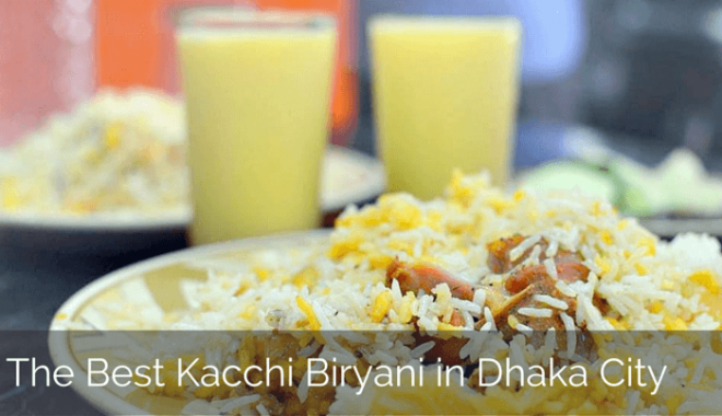 The Best Kacchi Biryani In Dhaka City